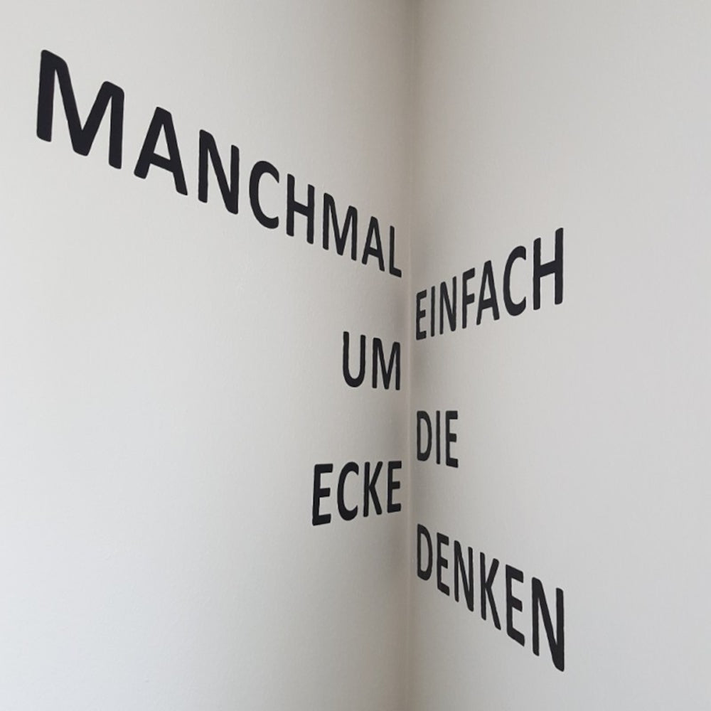 Wandtattoo "Manchmal einfach um die Ecke denke"