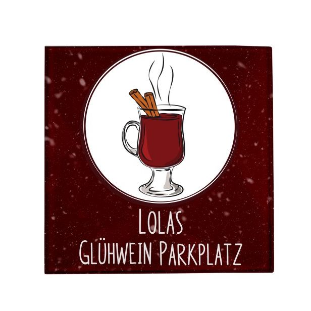 Glasuntersetzer Glühweinparkplatz mit Wunschnamen