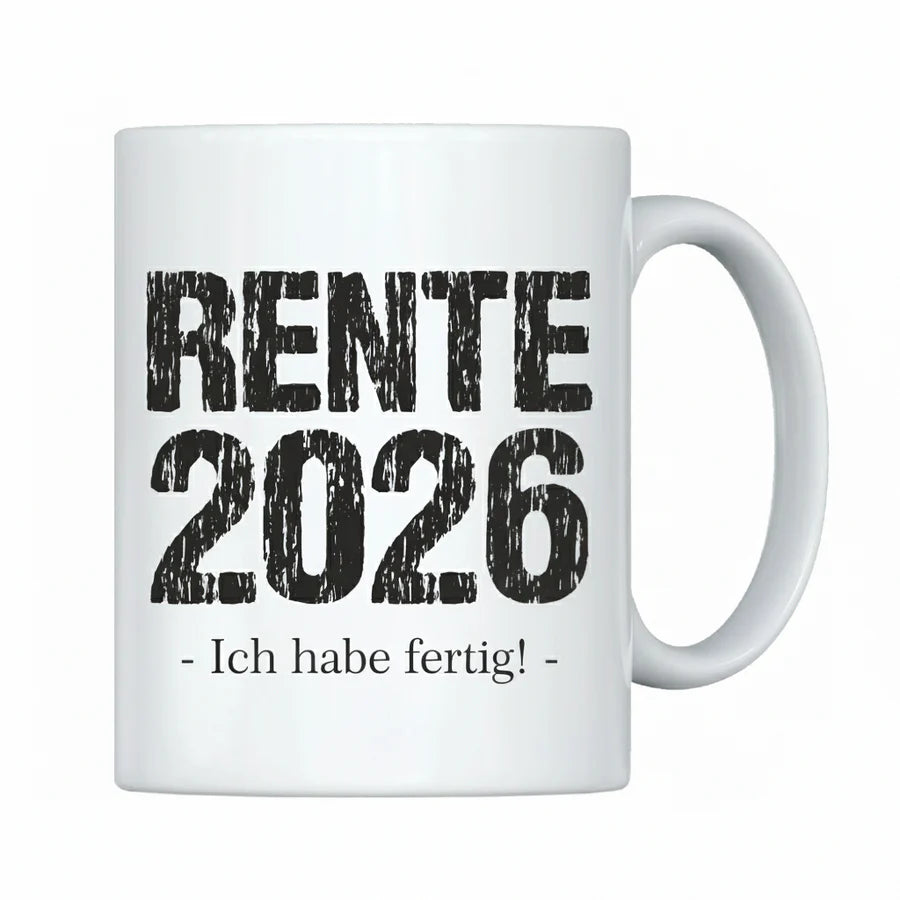 Weisse Tasse " Rente 2026 - Ich habe fertig "