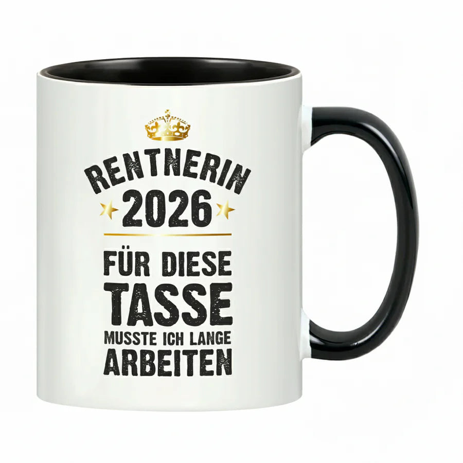 Schwarze Tasse Rentner / Rentnerin 2026 - für diese Tasse musste ich lange arbeiten