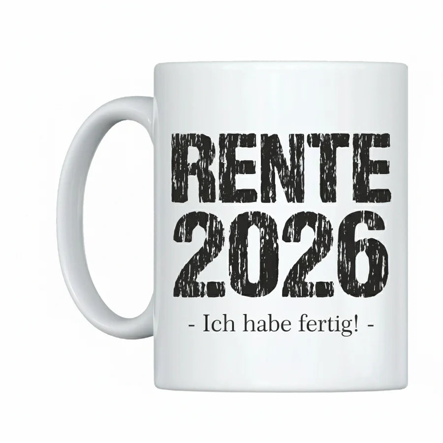 Weisse  Tasse " Rente 2026 - Ich habe fertig "