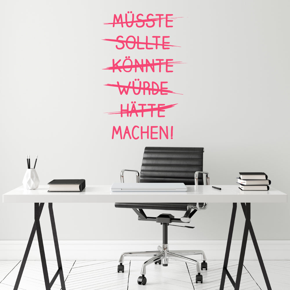 Wandtattoo "Müsste, Sollte… Machen!"